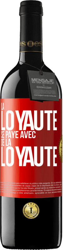 39,95 € Envoi gratuit | Vin rouge Édition RED MBE Réserve La loyauté se paye avec de la loyauté Étiquette Rouge. Étiquette personnalisable Réserve 12 Mois Récolte 2015 Tempranillo