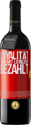 39,95 € Kostenloser Versand | Rotwein RED Ausgabe MBE Reserve Loyalität wird mit Loyalität bezahlt Rote Markierung. Anpassbares Etikett Reserve 12 Monate Ernte 2014 Tempranillo