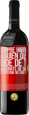39,95 € Envío gratis | Vino Tinto Edición RED MBE Reserva Siempre habrá alguien que dude de ti. Asegúrate de que esa persona no seas tú Etiqueta Roja. Etiqueta personalizable Reserva 12 Meses Cosecha 2016 Tempranillo