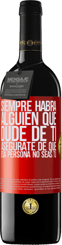 39,95 € Envío gratis | Vino Tinto Edición RED MBE Reserva Siempre habrá alguien que dude de ti. Asegúrate de que esa persona no seas tú Etiqueta Roja. Etiqueta personalizable Reserva 12 Meses Cosecha 2015 Tempranillo