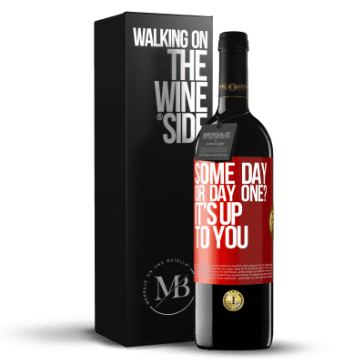 «some day, or day one? It's up to you» RED Edition MBE Reserve