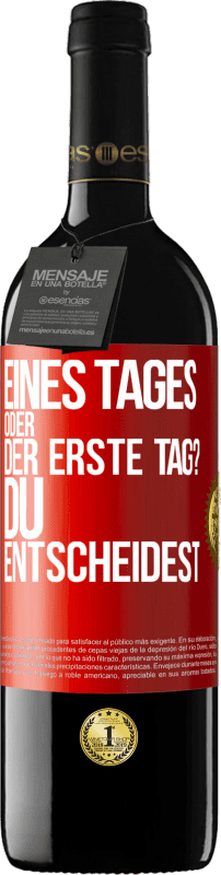 39,95 € Kostenloser Versand | Rotwein RED Ausgabe MBE Reserve Eines Tages oder der erste Tag? Du entscheidest Rote Markierung. Anpassbares Etikett Reserve 12 Monate Ernte 2015 Tempranillo