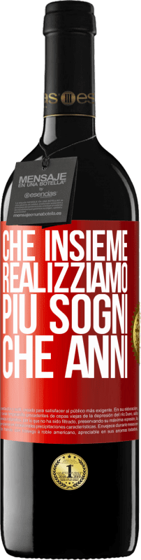 39,95 € Spedizione Gratuita | Vino rosso Edizione RED MBE Riserva Che insieme realizziamo più sogni che anni Etichetta Rossa. Etichetta personalizzabile Riserva 12 Mesi Raccogliere 2016 Tempranillo