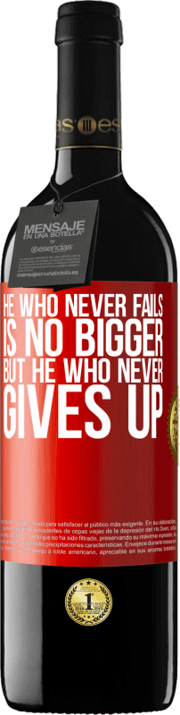 39,95 € Free Shipping | Red Wine RED Edition MBE Reserve He who never fails is no bigger but he who never gives up Red Label. Customizable label Reserve 12 Months Harvest 2014 Tempranillo