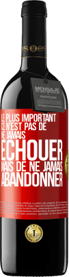 39,95 € Envoi gratuit | Vin rouge Édition RED MBE Réserve Le plus important ce n'est pas de ne jamais échouer, mais de ne jamais abandonner Étiquette Rouge. Étiquette personnalisable Réserve 12 Mois Récolte 2015 Tempranillo