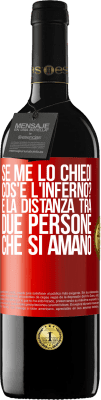 39,95 € Spedizione Gratuita | Vino rosso Edizione RED MBE Riserva Se me lo chiedi, cos'è l'inferno? È la distanza tra due persone che si amano Etichetta Rossa. Etichetta personalizzabile Riserva 12 Mesi Raccogliere 2014 Tempranillo