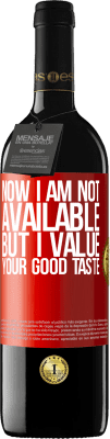 39,95 € Free Shipping | Red Wine RED Edition MBE Reserve Now I am not available, but I value your good taste Red Label. Customizable label Reserve 12 Months Harvest 2014 Tempranillo