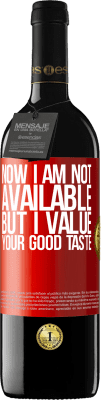 39,95 € Free Shipping | Red Wine RED Edition MBE Reserve Now I am not available, but I value your good taste Red Label. Customizable label Reserve 12 Months Harvest 2015 Tempranillo