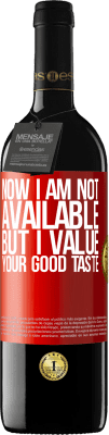39,95 € Free Shipping | Red Wine RED Edition MBE Reserve Now I am not available, but I value your good taste Red Label. Customizable label Reserve 12 Months Harvest 2016 Tempranillo