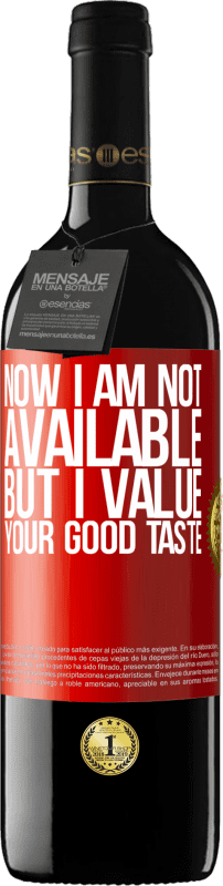 39,95 € Free Shipping | Red Wine RED Edition MBE Reserve Now I am not available, but I value your good taste Red Label. Customizable label Reserve 12 Months Harvest 2014 Tempranillo