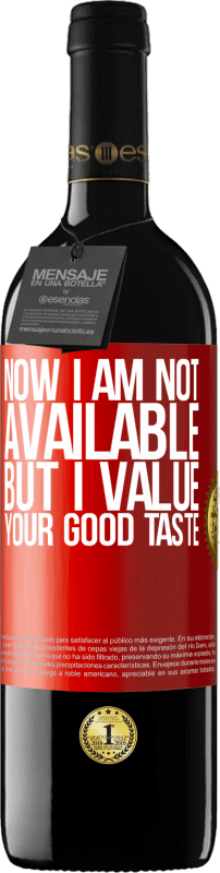 39,95 € Free Shipping | Red Wine RED Edition MBE Reserve Now I am not available, but I value your good taste Red Label. Customizable label Reserve 12 Months Harvest 2015 Tempranillo