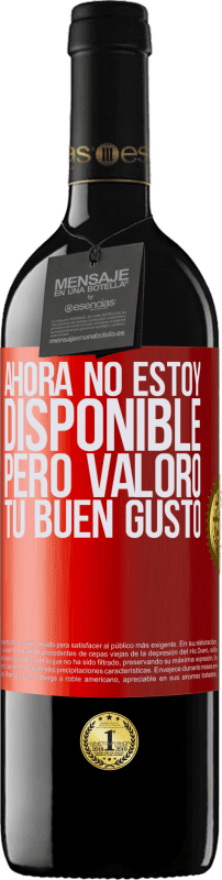 39,95 € Envío gratis | Vino Tinto Edición RED MBE Reserva Ahora no estoy disponible, pero valoro tu buen gusto Etiqueta Roja. Etiqueta personalizable Reserva 12 Meses Cosecha 2015 Tempranillo