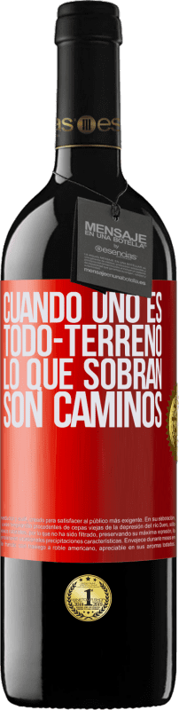 39,95 € Envío gratis | Vino Tinto Edición RED MBE Reserva Cuando uno es todo-terreno, lo que sobran son caminos Etiqueta Roja. Etiqueta personalizable Reserva 12 Meses Cosecha 2015 Tempranillo