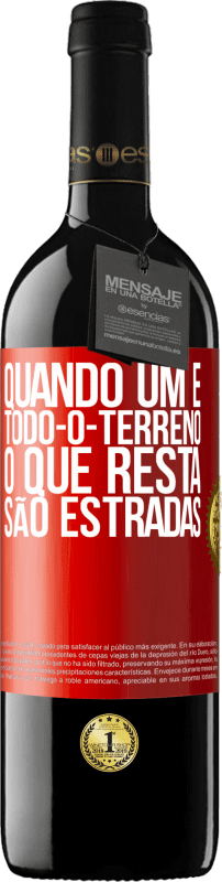 39,95 € Envio grátis | Vinho tinto Edição RED MBE Reserva Quando um é todo-o-terreno, o que resta são estradas Etiqueta Vermelha. Etiqueta personalizável Reserva 12 Meses Colheita 2015 Tempranillo