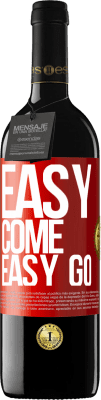 39,95 € Free Shipping | Red Wine RED Edition MBE Reserve Easy come, easy go Red Label. Customizable label Reserve 12 Months Harvest 2016 Tempranillo