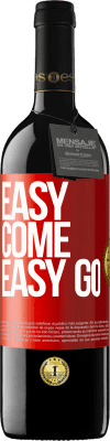39,95 € Envío gratis | Vino Tinto Edición RED MBE Reserva Easy come, easy go Etiqueta Roja. Etiqueta personalizable Reserva 12 Meses Cosecha 2016 Tempranillo