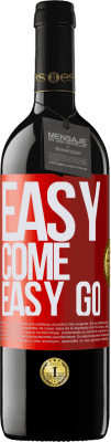 39,95 € Kostenloser Versand | Rotwein RED Ausgabe MBE Reserve Easy come, easy go Rote Markierung. Anpassbares Etikett Reserve 12 Monate Ernte 2016 Tempranillo