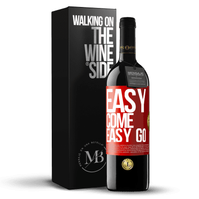 «Easy come, easy go» Edizione RED MBE Riserva