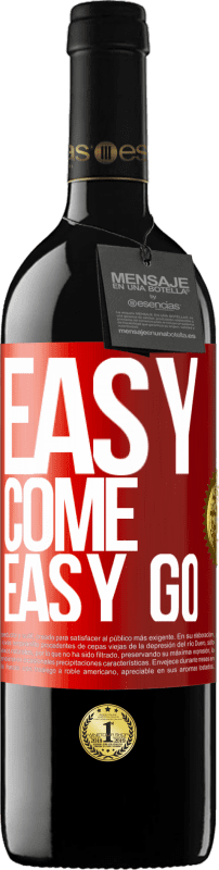 39,95 € Envio grátis | Vinho tinto Edição RED MBE Reserva Easy come, easy go Etiqueta Vermelha. Etiqueta personalizável Reserva 12 Meses Colheita 2016 Tempranillo