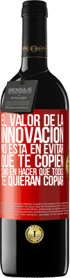 39,95 € Envío gratis | Vino Tinto Edición RED MBE Reserva El valor de la innovación no está en evitar que te copien, sino en hacer que todos te quieran copiar Etiqueta Roja. Etiqueta personalizable Reserva 12 Meses Cosecha 2014 Tempranillo