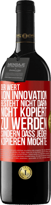 39,95 € Kostenloser Versand | Rotwein RED Ausgabe MBE Reserve Der Wert von Innovation besteht nicht darin, nicht kopiert zu werden, sondern dass jeder kopieren möchte Rote Markierung. Anpassbares Etikett Reserve 12 Monate Ernte 2016 Tempranillo