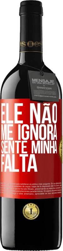 39,95 € Envio grátis | Vinho tinto Edição RED MBE Reserva Ele não me ignora, sente minha falta Etiqueta Vermelha. Etiqueta personalizável Reserva 12 Meses Colheita 2015 Tempranillo