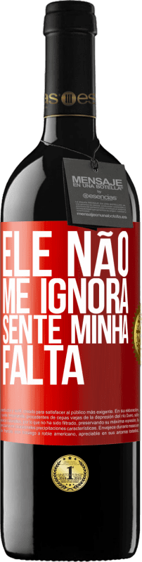 39,95 € Envio grátis | Vinho tinto Edição RED MBE Reserva Ele não me ignora, sente minha falta Etiqueta Vermelha. Etiqueta personalizável Reserva 12 Meses Colheita 2016 Tempranillo