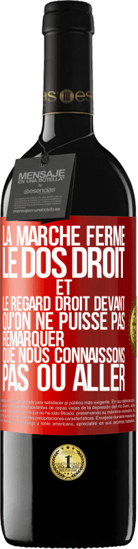 39,95 € Envoi gratuit | Vin rouge Édition RED MBE Réserve La marche ferme, le dos droit et le regard droit devant. Qu'on ne puisse pas remarquer que nous connaissons pas où aller Étiquette Rouge. Étiquette personnalisable Réserve 12 Mois Récolte 2015 Tempranillo