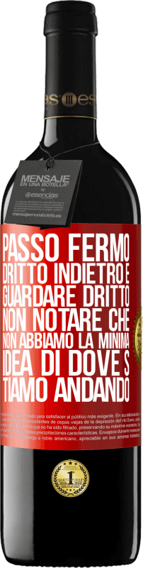 39,95 € Spedizione Gratuita | Vino rosso Edizione RED MBE Riserva Passo fermo, dritto indietro e guardare dritto. Non notare che non abbiamo la minima idea di dove stiamo andando Etichetta Rossa. Etichetta personalizzabile Riserva 12 Mesi Raccogliere 2015 Tempranillo