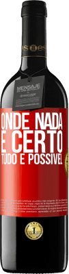 39,95 € Envio grátis | Vinho tinto Edição RED MBE Reserva Onde nada é certo, tudo é possível Etiqueta Vermelha. Etiqueta personalizável Reserva 12 Meses Colheita 2015 Tempranillo