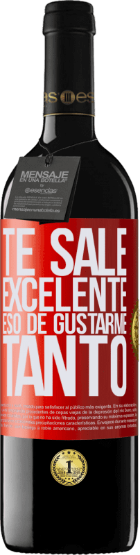 39,95 € Envío gratis | Vino Tinto Edición RED MBE Reserva Te sale excelente eso de gustarme tanto Etiqueta Roja. Etiqueta personalizable Reserva 12 Meses Cosecha 2015 Tempranillo