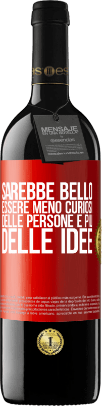 39,95 € Spedizione Gratuita | Vino rosso Edizione RED MBE Riserva Sarebbe bello essere meno curiosi delle persone e più delle idee Etichetta Rossa. Etichetta personalizzabile Riserva 12 Mesi Raccogliere 2015 Tempranillo