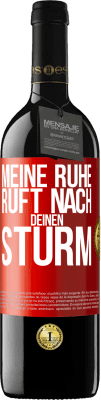 39,95 € Kostenloser Versand | Rotwein RED Ausgabe MBE Reserve Meine Ruhe ruft nach deinen Sturm Rote Markierung. Anpassbares Etikett Reserve 12 Monate Ernte 2014 Tempranillo