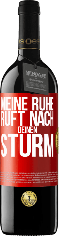 39,95 € Kostenloser Versand | Rotwein RED Ausgabe MBE Reserve Meine Ruhe ruft nach deinen Sturm Rote Markierung. Anpassbares Etikett Reserve 12 Monate Ernte 2016 Tempranillo