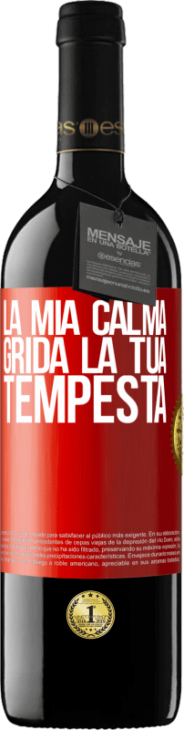 39,95 € Spedizione Gratuita | Vino rosso Edizione RED MBE Riserva La mia calma grida la tua tempesta Etichetta Rossa. Etichetta personalizzabile Riserva 12 Mesi Raccogliere 2015 Tempranillo