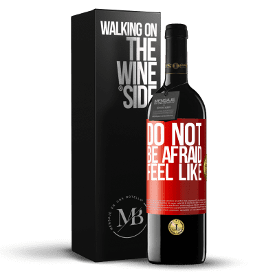 «Do not be afraid. Feel like» RED Edition MBE Reserve