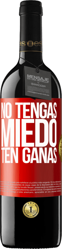 39,95 € Envío gratis | Vino Tinto Edición RED MBE Reserva No tengas miedo. Ten ganas Etiqueta Roja. Etiqueta personalizable Reserva 12 Meses Cosecha 2015 Tempranillo