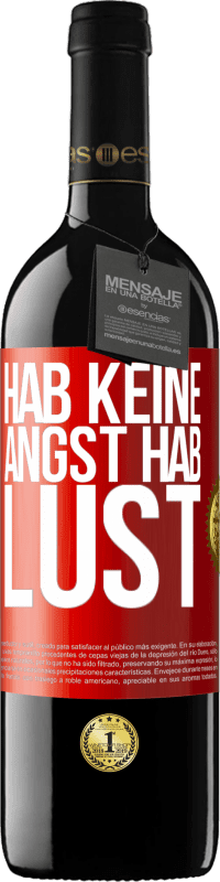 39,95 € Kostenloser Versand | Rotwein RED Ausgabe MBE Reserve Hab keine Angst. Hab Lust Rote Markierung. Anpassbares Etikett Reserve 12 Monate Ernte 2015 Tempranillo