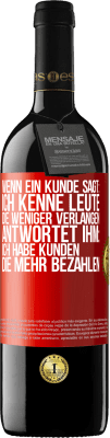 39,95 € Kostenloser Versand | Rotwein RED Ausgabe MBE Reserve Wenn ein Kunde sagt: Ich kenne Leute, die weniger verlangen, antwortet ihm: Ich habe Kunden, die mehr bezahlen Rote Markierung. Anpassbares Etikett Reserve 12 Monate Ernte 2014 Tempranillo