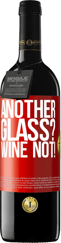 39,95 € Spedizione Gratuita | Vino rosso Edizione RED MBE Riserva Another glass? Wine not! Etichetta Rossa. Etichetta personalizzabile Riserva 12 Mesi Raccogliere 2014 Tempranillo