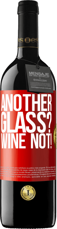 39,95 € Envio grátis | Vinho tinto Edição RED MBE Reserva Another glass? Wine not! Etiqueta Vermelha. Etiqueta personalizável Reserva 12 Meses Colheita 2014 Tempranillo
