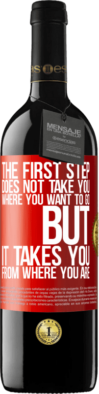 39,95 € Бесплатная доставка | Красное вино Издание RED MBE Бронировать Первый шаг не берет вас туда, куда вы хотите идти, но он берет вас от того, где вы находитесь Красная метка. Настраиваемая этикетка Бронировать 12 Месяцы Урожай 2014 Tempranillo