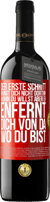 39,95 € Kostenloser Versand | Rotwein RED Ausgabe MBE Reserve Der erste Schritt bringt dich nicht dorthin, wohin du willst, aber er enfernt dich von da, wo du bist Rote Markierung. Anpassbares Etikett Reserve 12 Monate Ernte 2015 Tempranillo