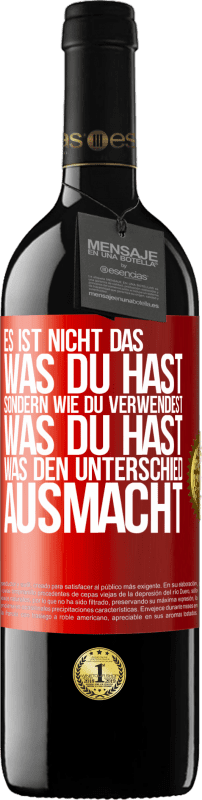 39,95 € Kostenloser Versand | Rotwein RED Ausgabe MBE Reserve Es ist nicht das, was du hast, sondern wie du verwendest, was du hast, was den Unterschied ausmacht Rote Markierung. Anpassbares Etikett Reserve 12 Monate Ernte 2015 Tempranillo