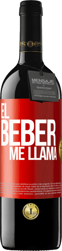 39,95 € Envío gratis | Vino Tinto Edición RED MBE Reserva ¡El beber me llama! Etiqueta Roja. Etiqueta personalizable Reserva 12 Meses Cosecha 2014 Tempranillo