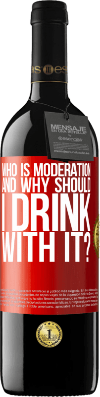 39,95 € 送料無料 | 赤ワイン REDエディション MBE 予約する 節度とは誰ですか、なぜ私はそれと一緒に飲む必要がありますか？ 赤いタグ. カスタマイズ可能なラベル 予約する 12 月 収穫 2016 Tempranillo