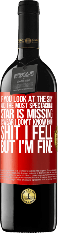 39,95 € 免费送货 | 红酒 RED版 MBE 预订 如果您仰望天空，却看不见最壮观的星星，我发誓我不知道自己跌倒了多少，但我很好 红色标签. 可自定义的标签 预订 12 个月 收成 2014 Tempranillo