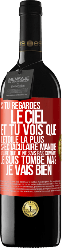 39,95 € Envoi gratuit | Vin rouge Édition RED MBE Réserve Si tu regardes le ciel et tu vois que l'étoile la plus spectaculaire manque, je jure que je ne sais pas comment je suis tombé ma Étiquette Rouge. Étiquette personnalisable Réserve 12 Mois Récolte 2015 Tempranillo