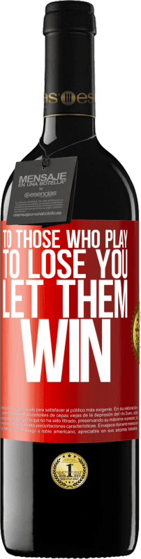 39,95 € Free Shipping | Red Wine RED Edition MBE Reserve To those who play to lose you, let them win Red Label. Customizable label Reserve 12 Months Harvest 2014 Tempranillo