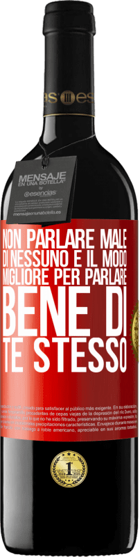 39,95 € Spedizione Gratuita | Vino rosso Edizione RED MBE Riserva Non parlare male di nessuno è il modo migliore per parlare bene di te stesso Etichetta Rossa. Etichetta personalizzabile Riserva 12 Mesi Raccogliere 2015 Tempranillo